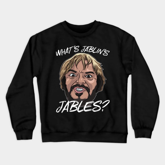 What's Jablin's Jables? Crewneck Sweatshirt by teeleoshirts